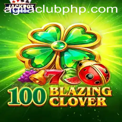 Discovering 100BlazingClover: The Ultimate Gaming Experience with a Twist of AgilaClub