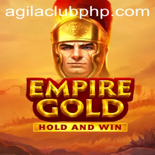 EmpireGold: Explore the Strategic Depths of AgilaClub's Latest Game